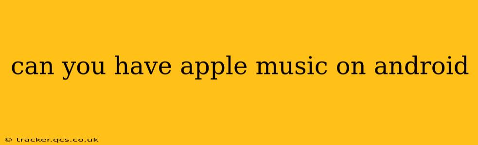 can you have apple music on android