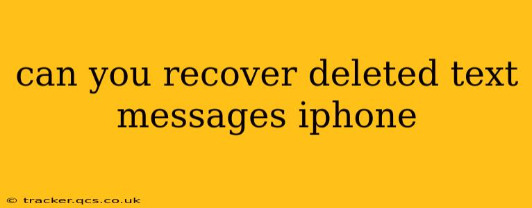 can you recover deleted text messages iphone