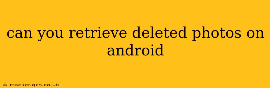 can you retrieve deleted photos on android