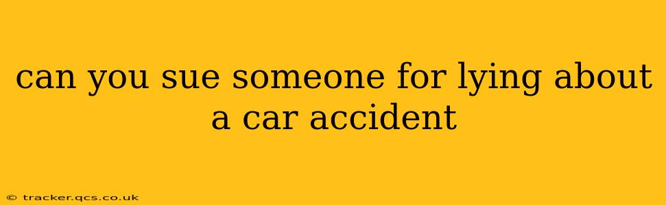 can you sue someone for lying about a car accident