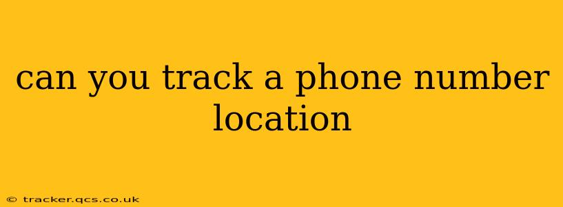 can you track a phone number location