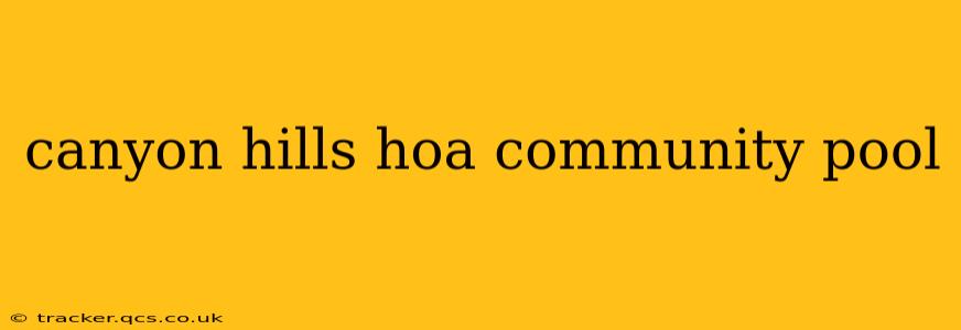 canyon hills hoa community pool