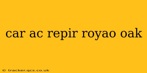 car ac repir royao oak