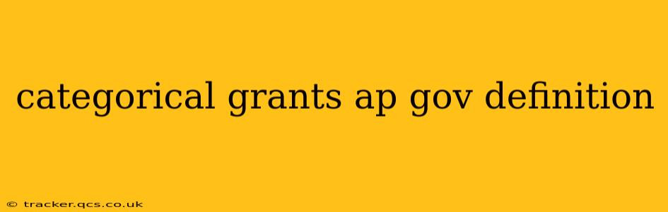 categorical grants ap gov definition