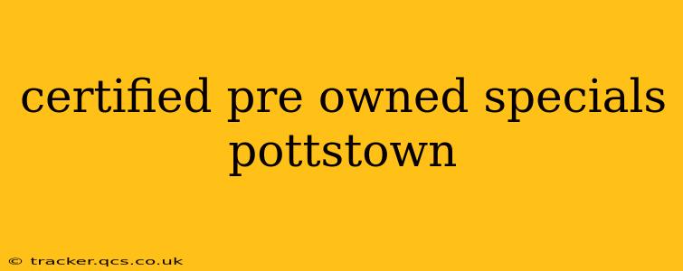 certified pre owned specials pottstown