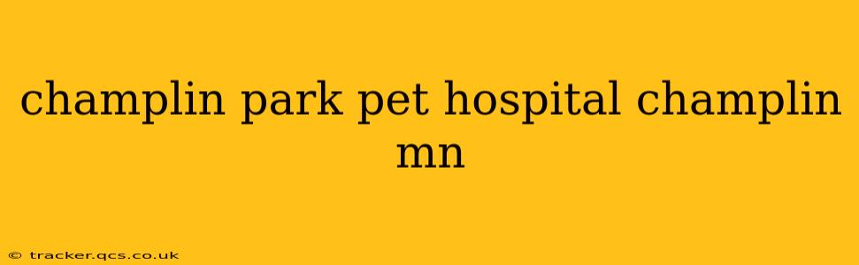 champlin park pet hospital champlin mn