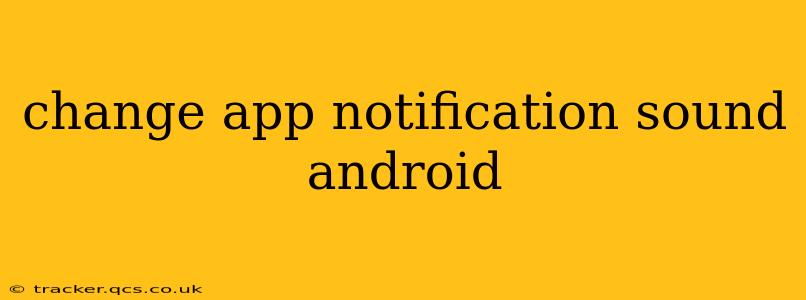 change app notification sound android