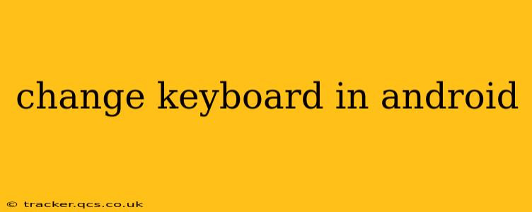 change keyboard in android
