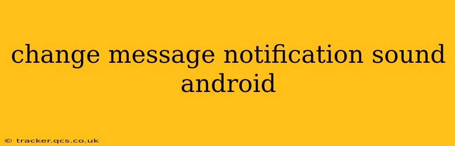 change message notification sound android