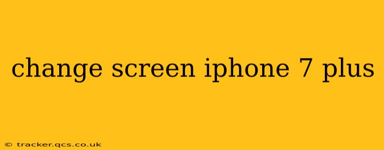 change screen iphone 7 plus