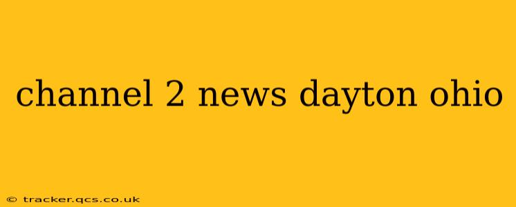 channel 2 news dayton ohio