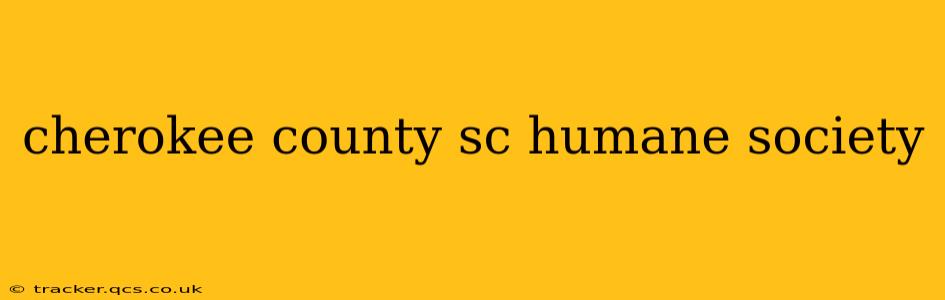 cherokee county sc humane society