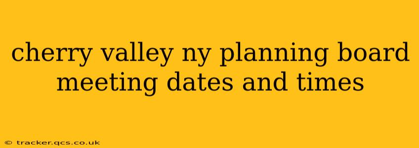 cherry valley ny planning board meeting dates and times