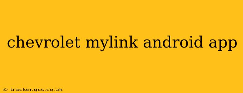 chevrolet mylink android app