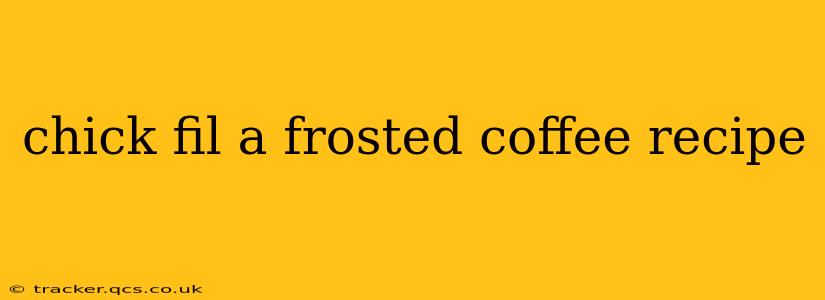 chick fil a frosted coffee recipe