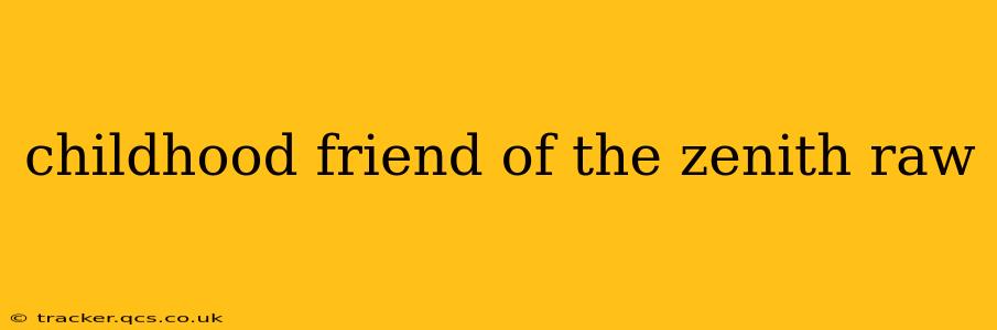 childhood friend of the zenith raw