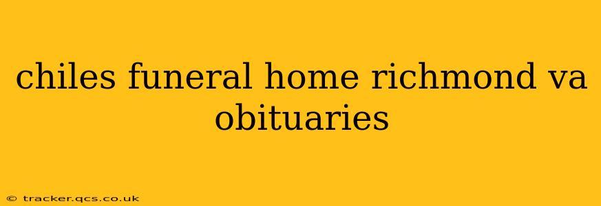 chiles funeral home richmond va obituaries