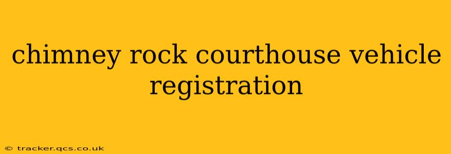 chimney rock courthouse vehicle registration