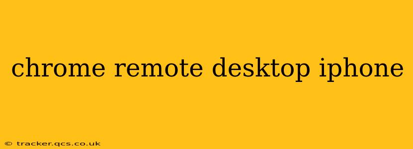 chrome remote desktop iphone