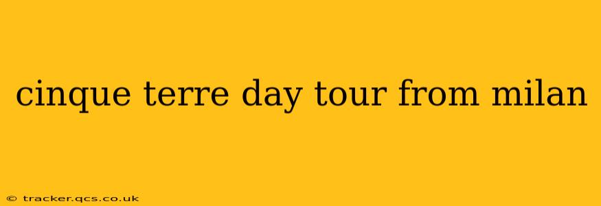 cinque terre day tour from milan