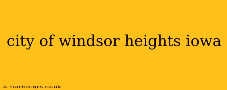 city of windsor heights iowa
