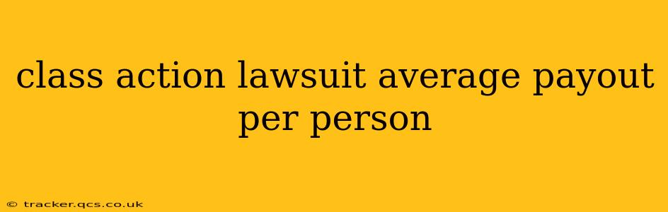 class action lawsuit average payout per person