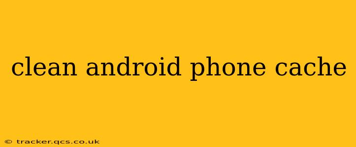 clean android phone cache