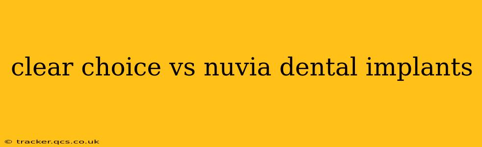 clear choice vs nuvia dental implants