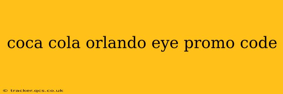 coca cola orlando eye promo code