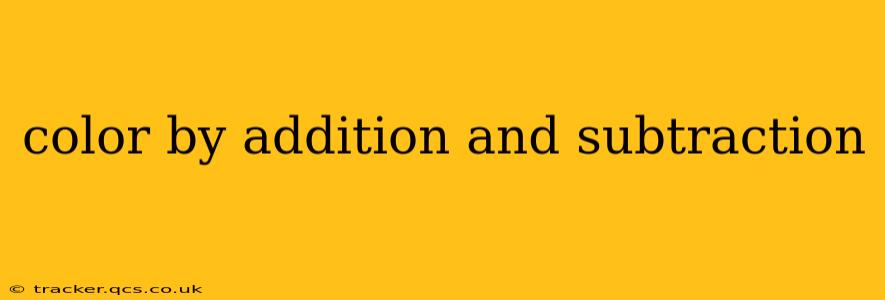 color by addition and subtraction