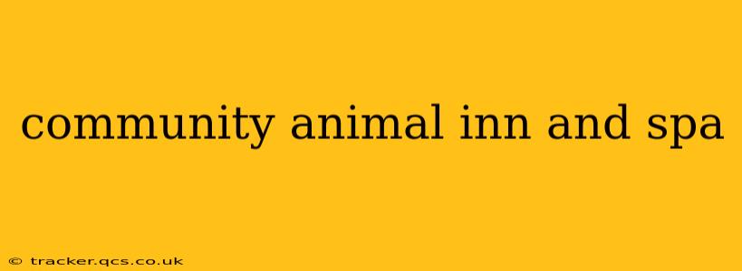 community animal inn and spa