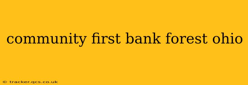 community first bank forest ohio