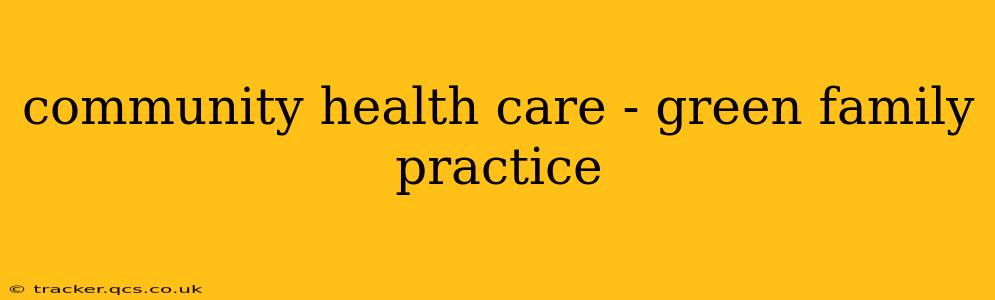 community health care - green family practice