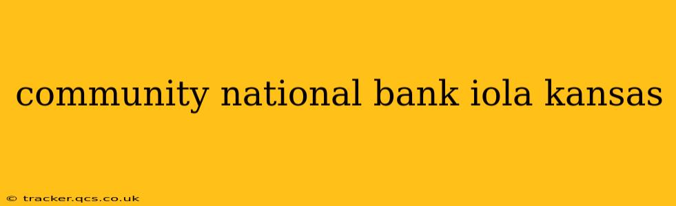 community national bank iola kansas
