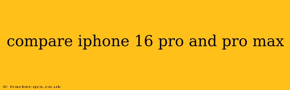 compare iphone 16 pro and pro max
