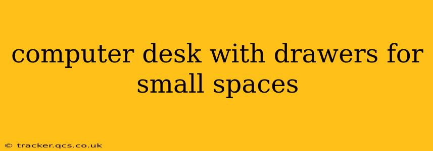 computer desk with drawers for small spaces