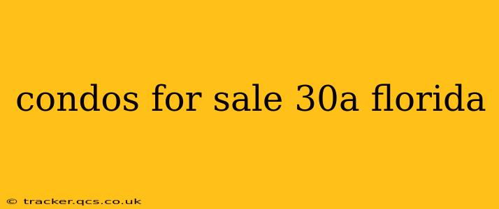 condos for sale 30a florida
