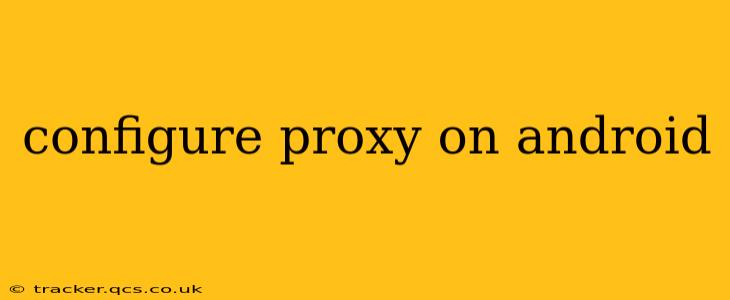 configure proxy on android
