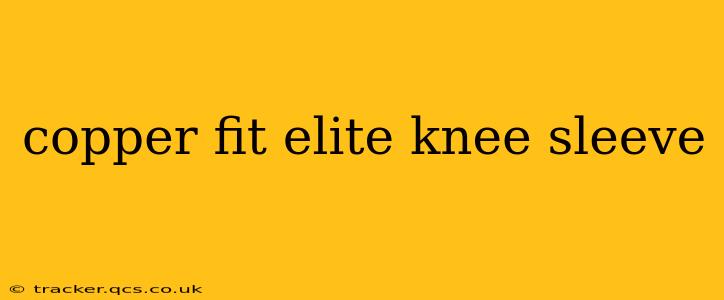 copper fit elite knee sleeve