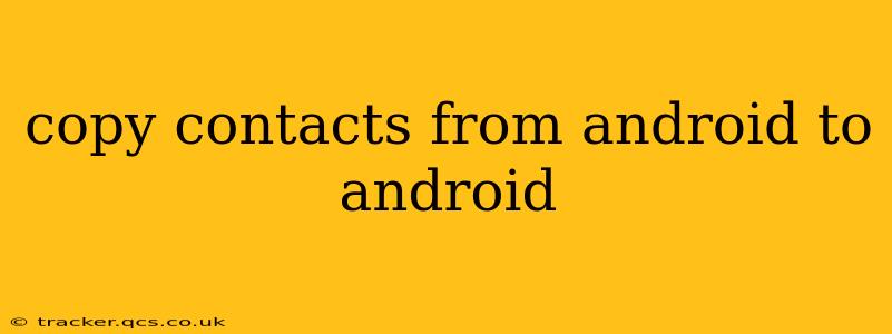 copy contacts from android to android