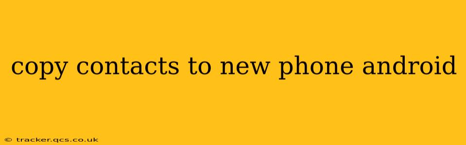 copy contacts to new phone android