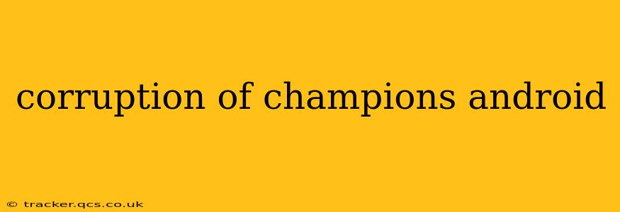 corruption of champions android