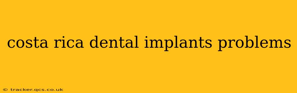 costa rica dental implants problems