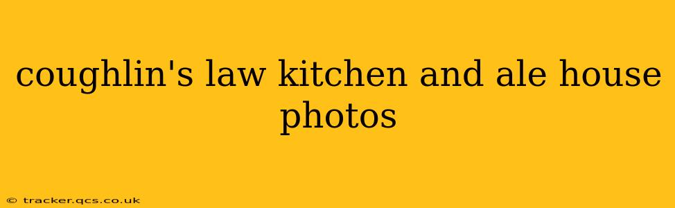 coughlin's law kitchen and ale house photos