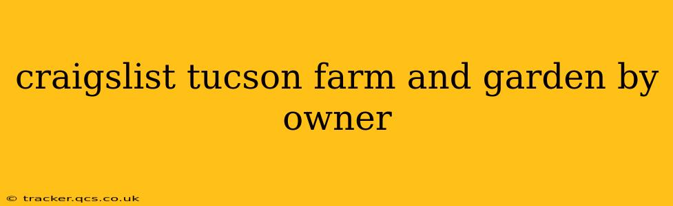 craigslist tucson farm and garden by owner