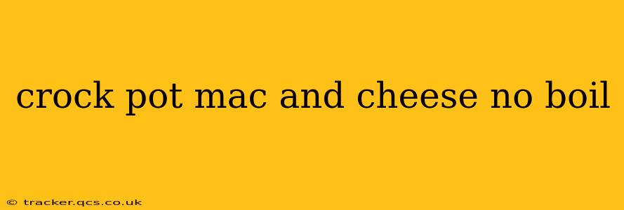 crock pot mac and cheese no boil
