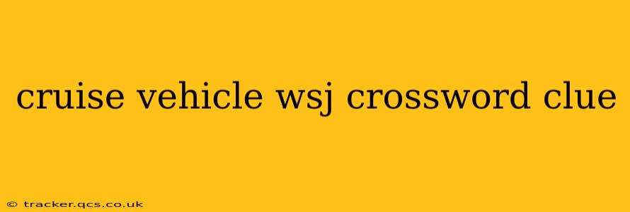 cruise vehicle wsj crossword clue