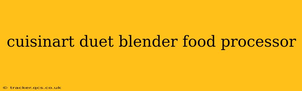 cuisinart duet blender food processor
