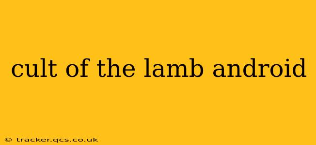 cult of the lamb android