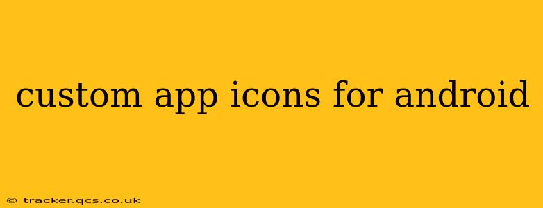 custom app icons for android